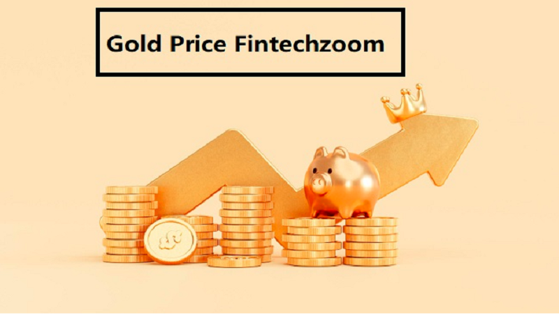 Gold Price FintechZoom: A Comprehensive Guide